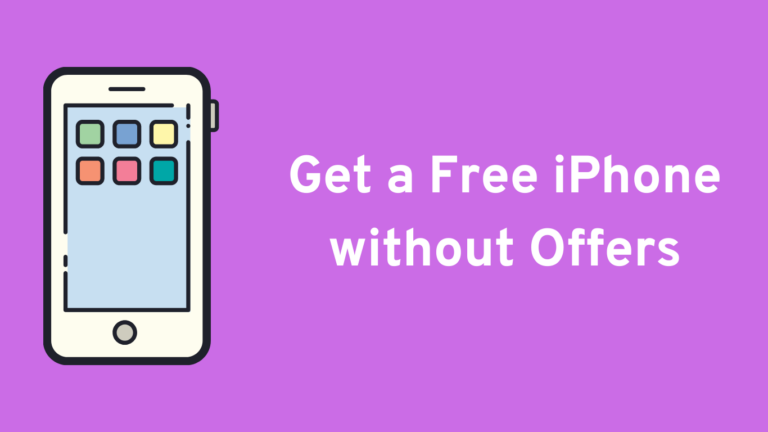How to Get a Free iPhone without Offers In August 2022 [Absolutely Free]