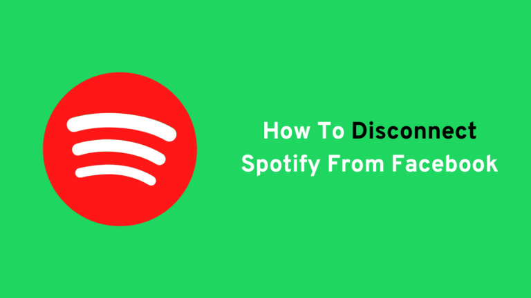 How To Disconnect Spotify From Facebook In August 2022 [100% Working]
