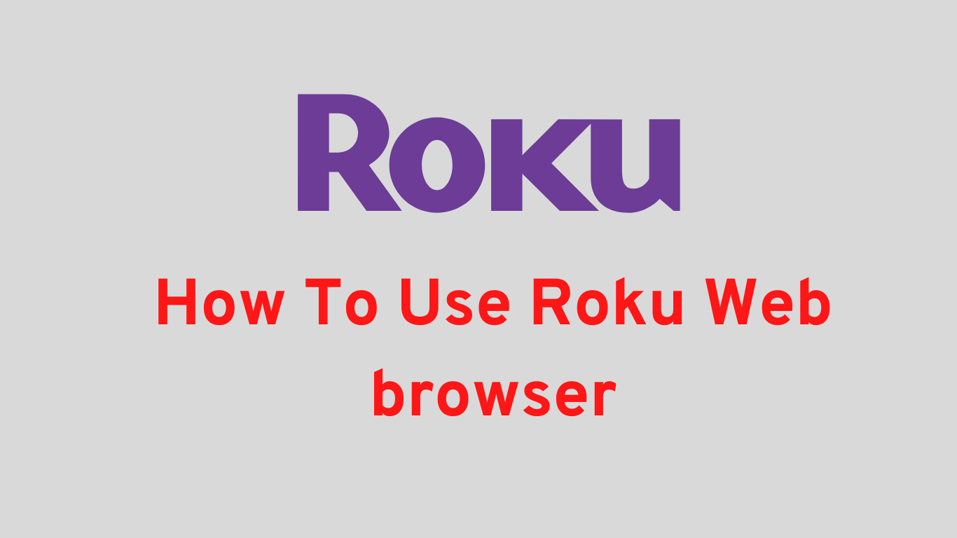 Use Roku Web browser