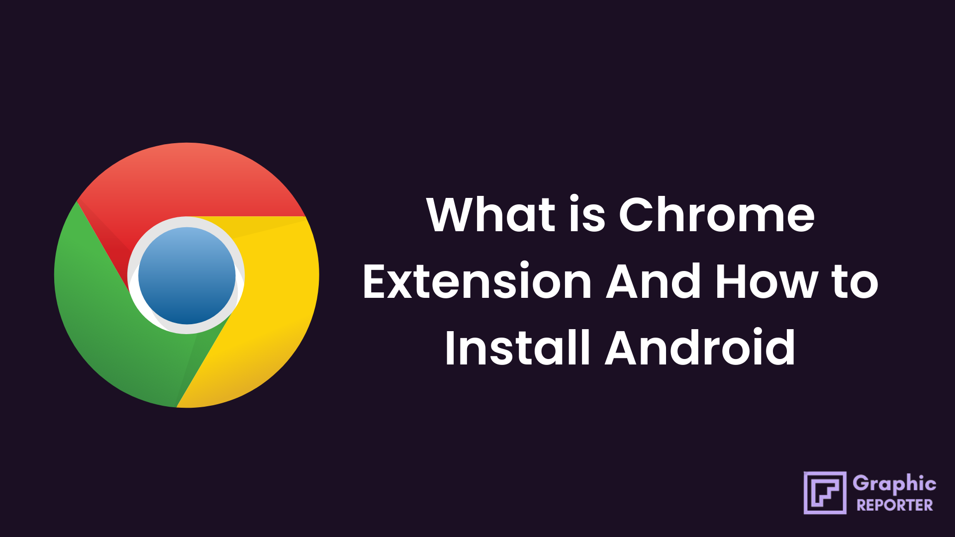 What is Chrome Extension And How to Install And Use Chrome Extension In Android