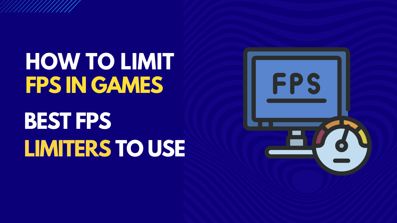 How To Limit FPS In Games – Best FPS Limiters To Use
