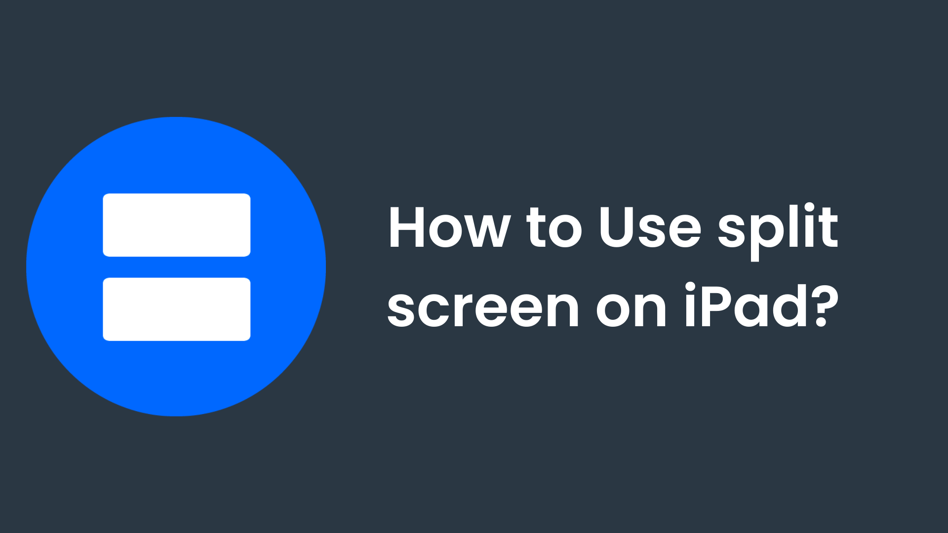 How to Use split-screen on iPad?