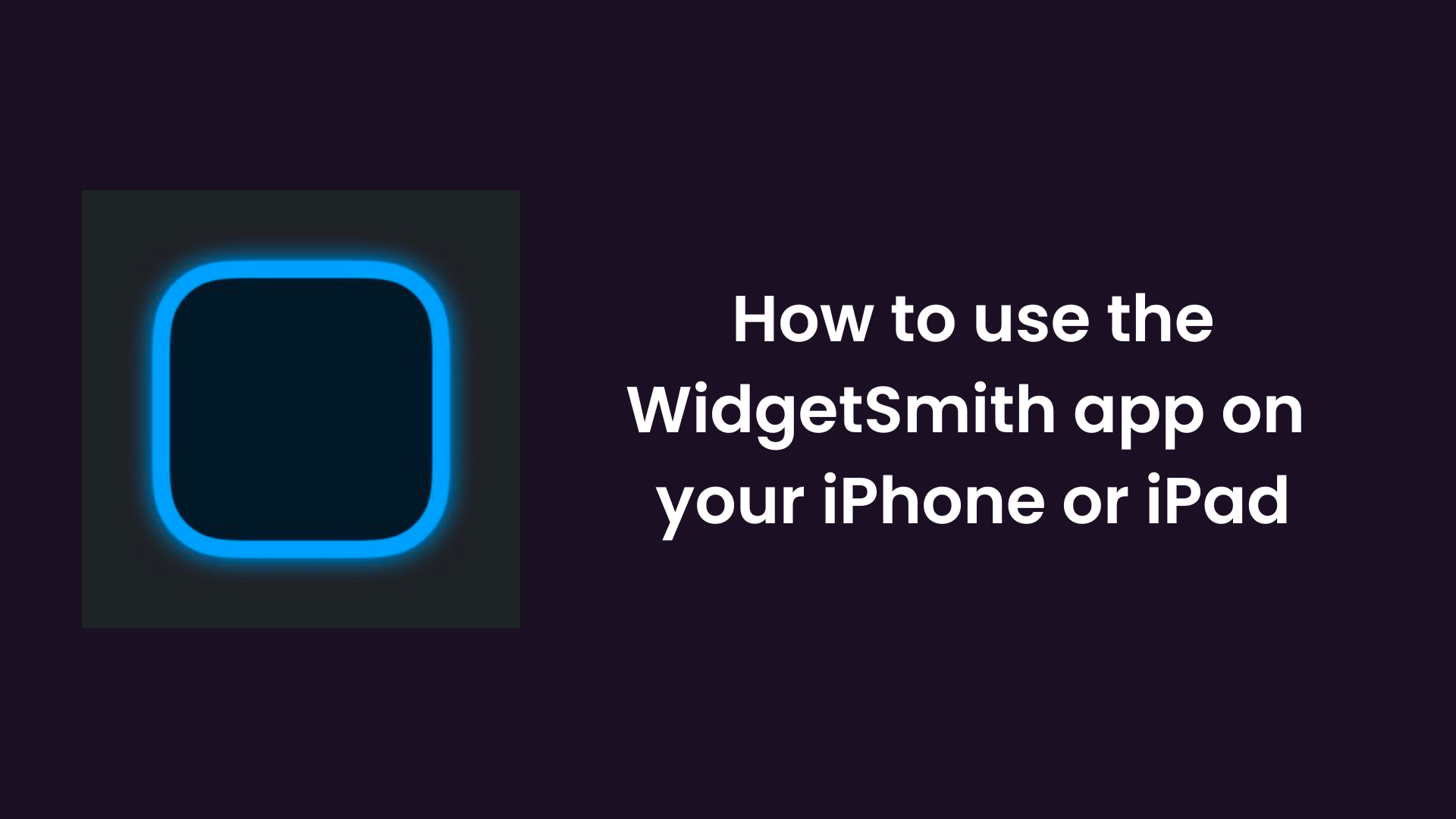 How to use the WidgetSmith app on your iPhone or iPad