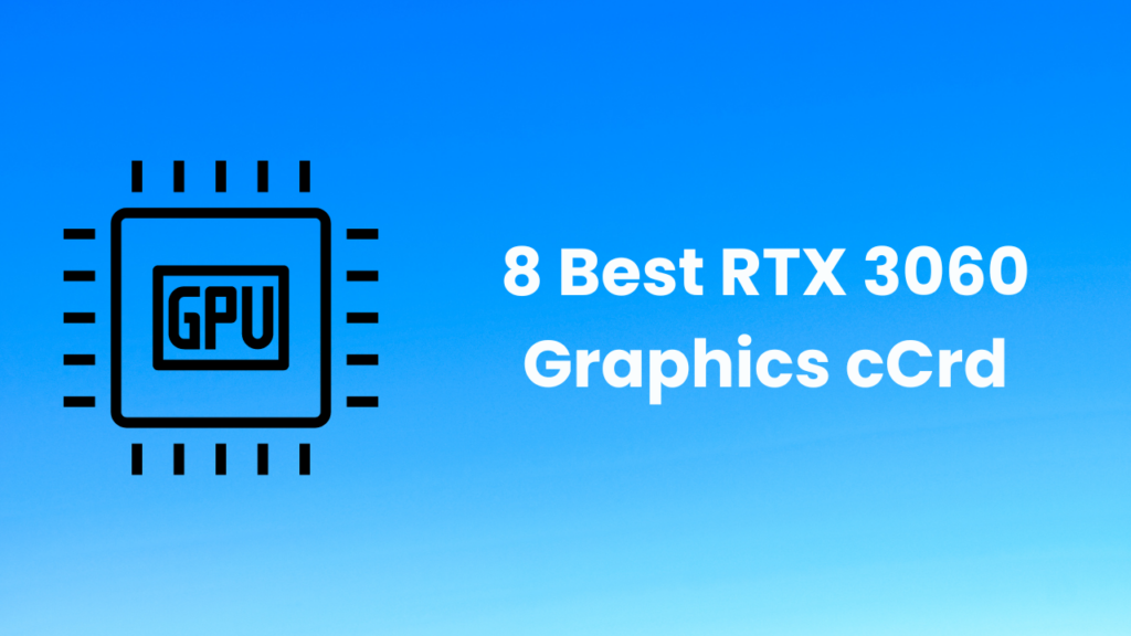 8 Best RTX 3060 Graphics card