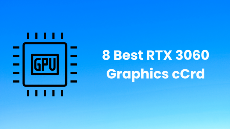 8 Best RTX 3060 Graphics card In August 2022 [Reviews & Comparison]