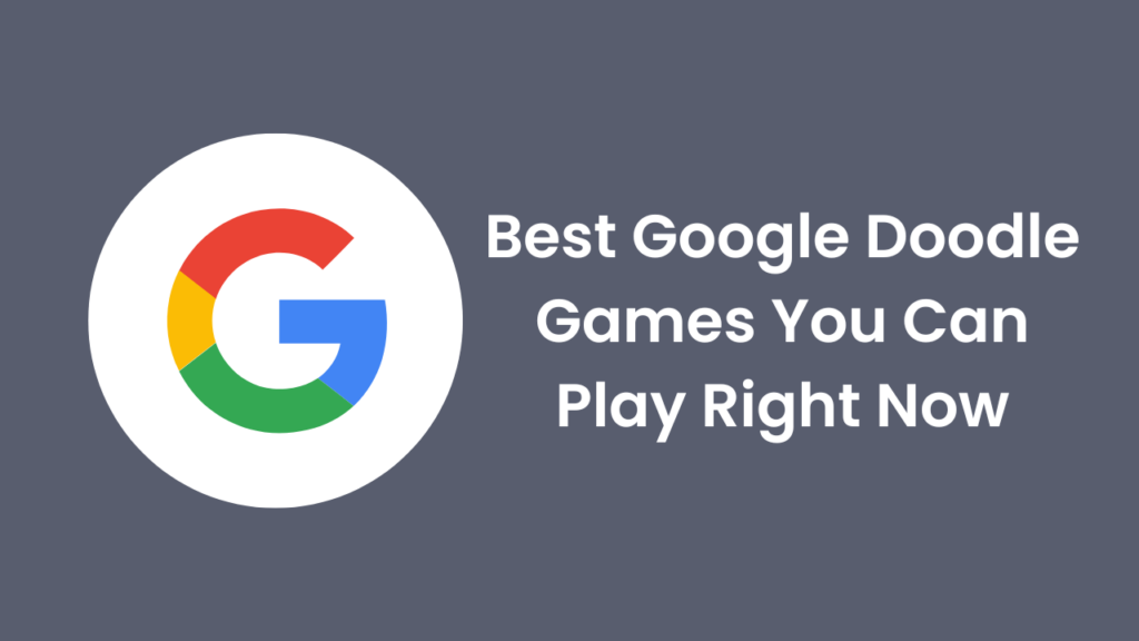 Best Google Doodle Games You Can Play Right Now 1024x576 