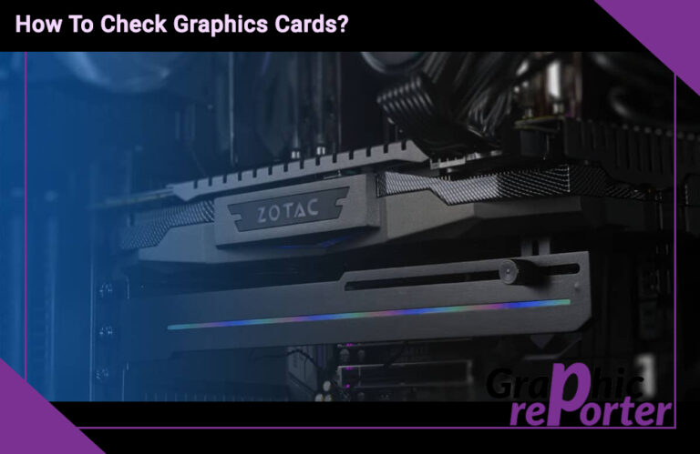 How To Check Graphics Cards?