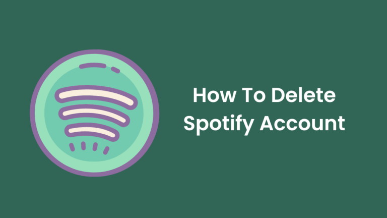 How To Delete Spotify Account? [Step-By-Step]