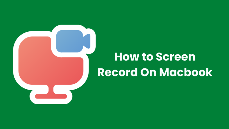 How to Screen Record On Macbook In August 2022 [Complete Guide]