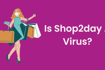Is Shop2day A Virus