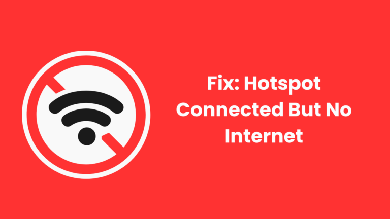 How to Fix Mobile Hotspot Connected but No Internet on Android [100% Working]