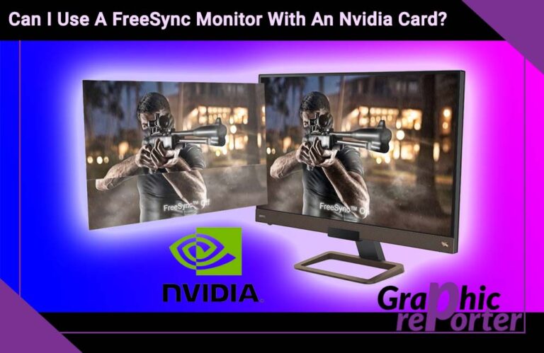 Can I Use A FreeSync Monitor With An Nvidia Card? [In 2023]