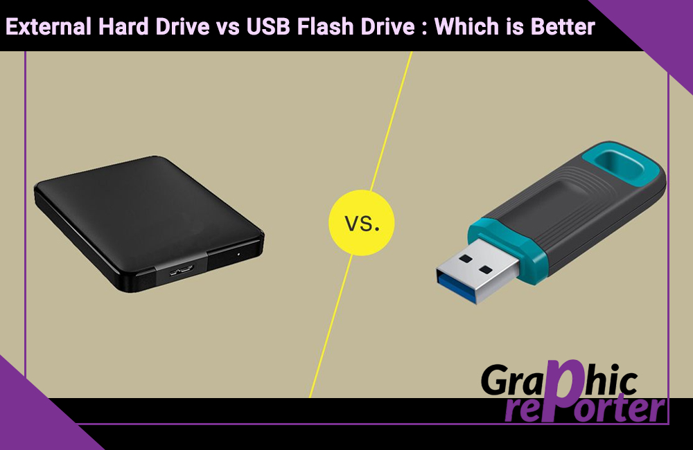 External Hard Drive vs USB Flash Drive : Which is Better