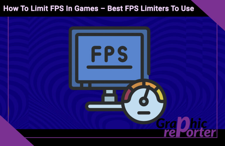 How To Limit FPS In Games – Best FPS Limiters To Use In 2023