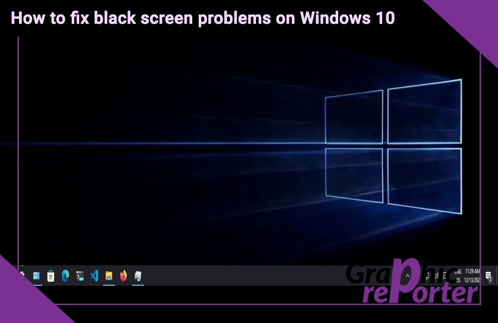 How to fix black screen problems on Windows 10