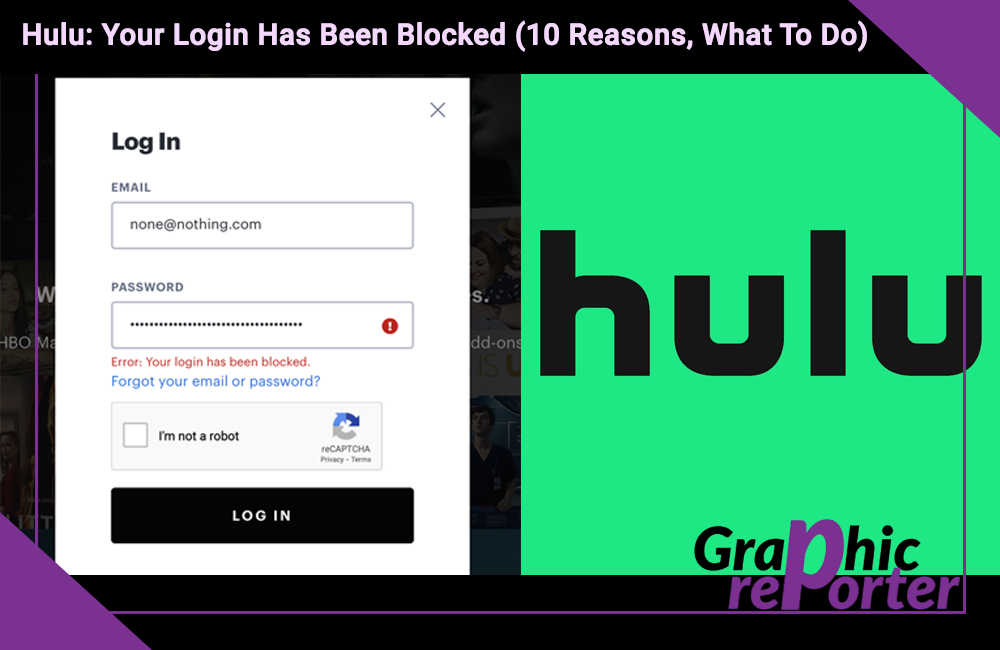 Hulu: Your Login Has Been Blocked (10 Reasons, What To Do)