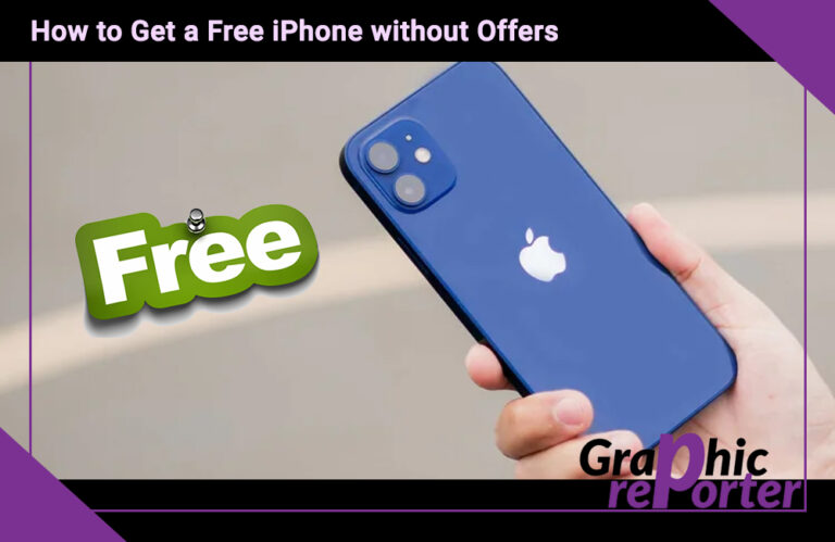 How to Get a Free iPhone without Offers In August 2022 [Absolutely Free]