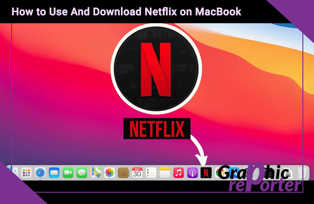 How to Use And Download Netflix on MacBook