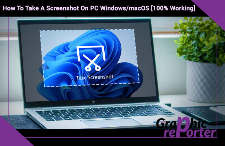 How To Take A Screenshot On PC Windows/macOS in 2023 [100% Working]