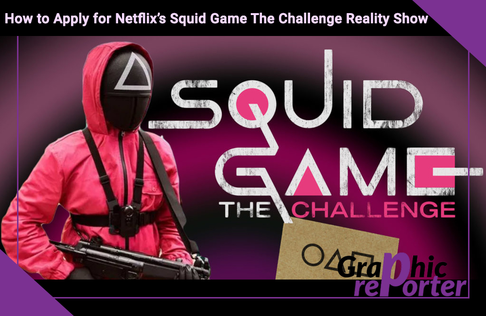 How to Apply for Netflix’s Squid Game The Challenge Reality Show