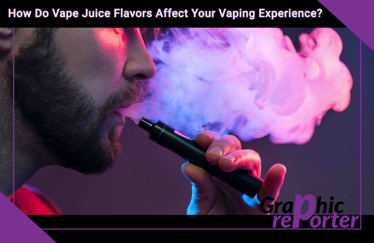 How Do Vape Juice Flavors Affect Your Vaping Experience?