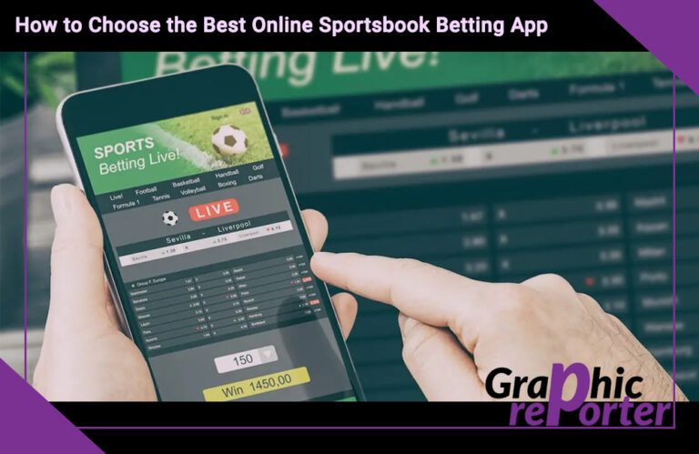How to Choose the Best Online Sportsbook Betting App