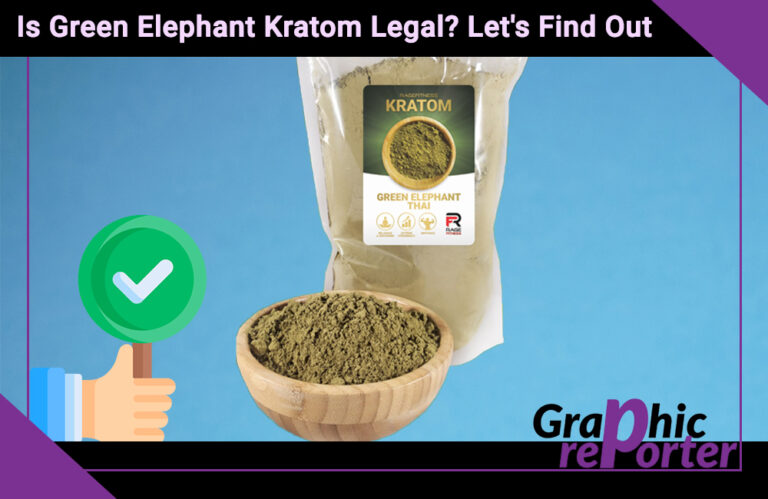 Is Green Elephant Kratom Legal? Let’s Find Out