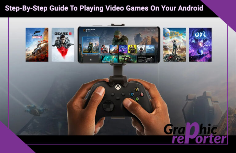 Step-By-Step Guide To Playing Video Games On Your Android