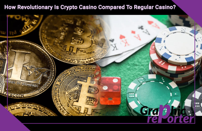 How Revolutionary Is Crypto Casino Compared To Regular Casino?
