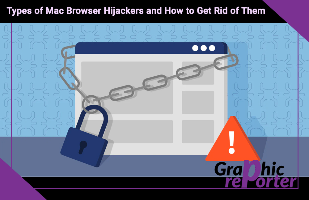 Types of Mac Browser Hijackers and How to Get Rid of Them