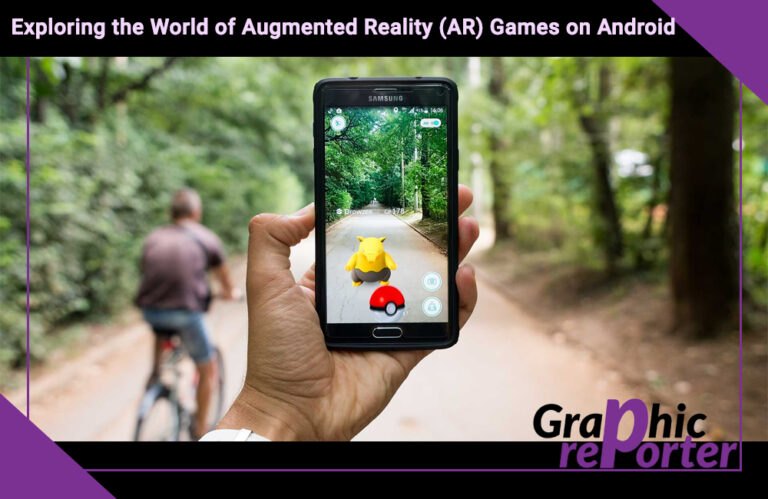 Exploring the World of Augmented Reality (AR) Games on Android