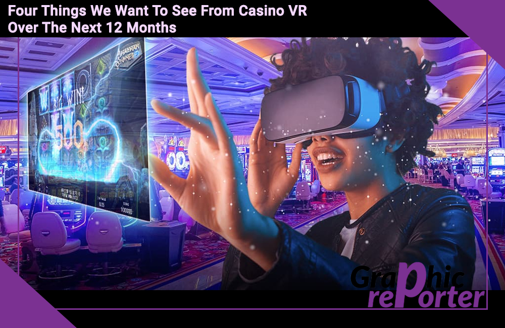 Four Things We Want To See From Casino VR Over The Next 12 Months