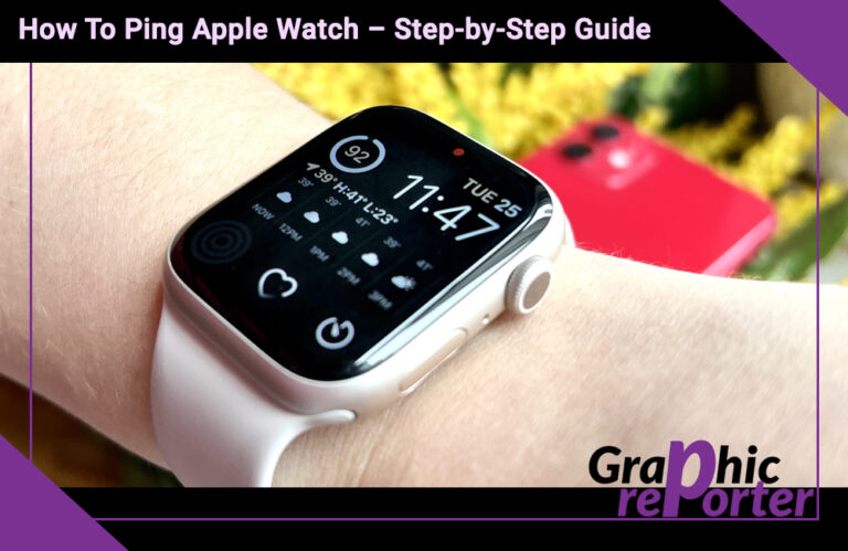 How To Ping Apple Watch? – Step-by-Step Guide