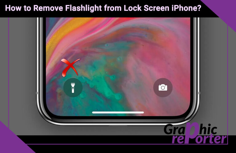 How to Remove Flashlight from Lock Screen iPhone 2024? Practical Tips and Fixes