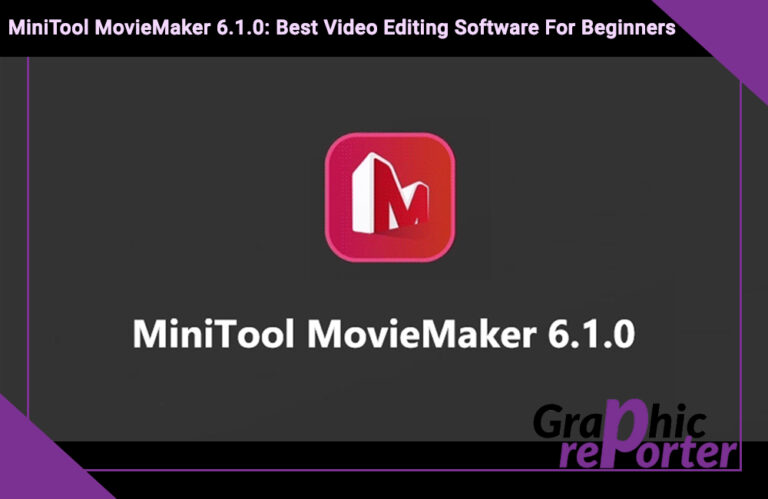 MiniTool MovieMaker 6.1.0: Best Video Editing Software For Beginners