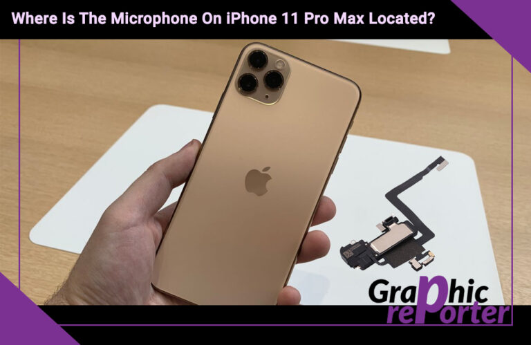 Where Is The Microphone On iPhone 11 Pro Max Located?