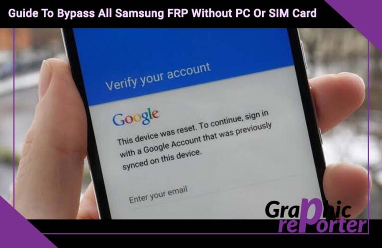 Guide To Bypass All Samsung FRP Without PC Or SIM Card