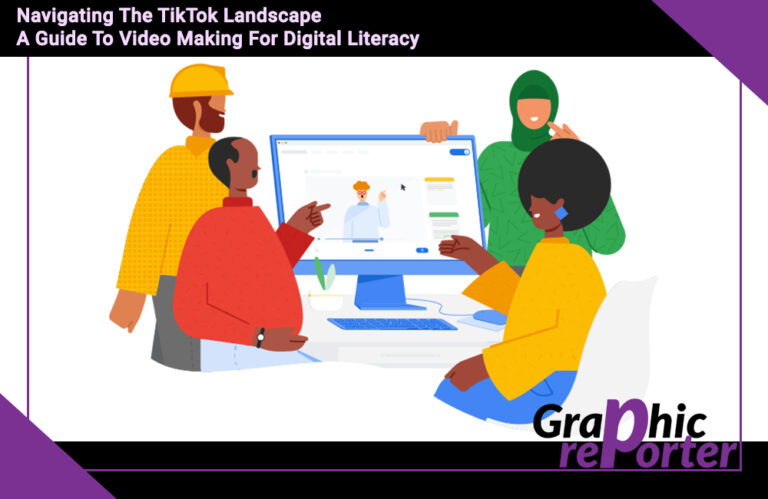 Navigating The TikTok Landscape: A Guide To Video Making For Digital Literacy