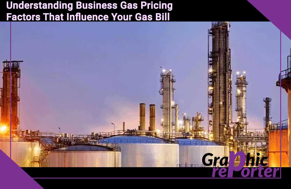 Understanding Business Gas Pricing: Factors That Influence Your Gas Bill