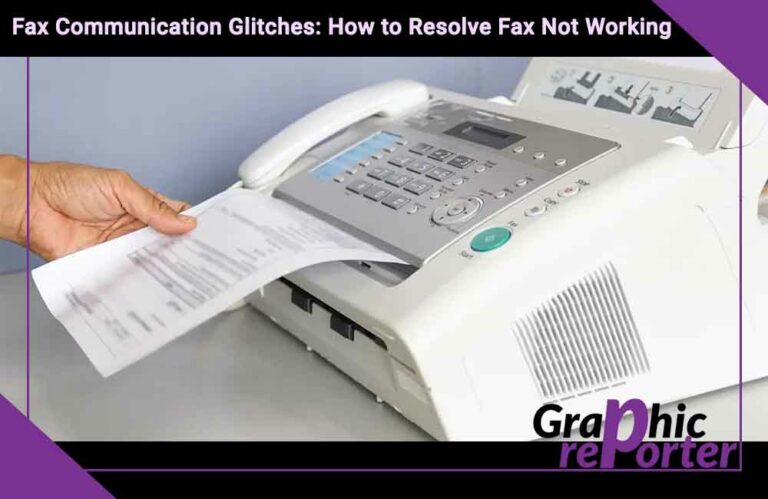 Fax Communication Glitches: How to Resolve Fax Not Working