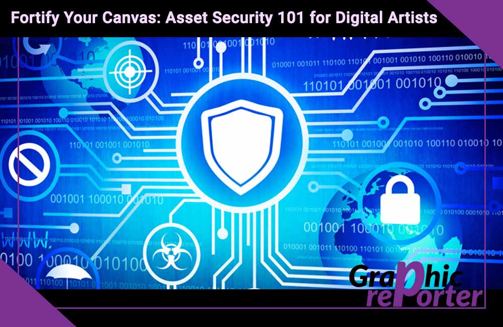 Fortify Your Canvas: Asset Security 101 for Digital Artists