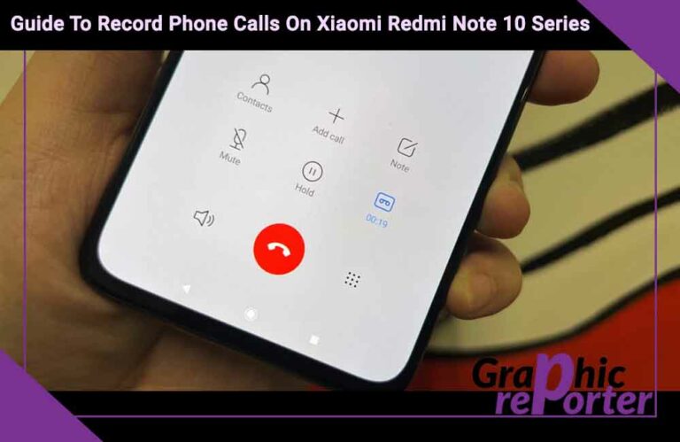 Guide To Record Phone Calls On Xiaomi Redmi Note 10 Series