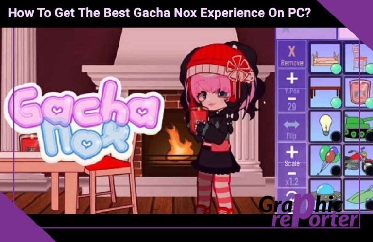 How To Get The Best Gacha Nox Experience On PC?
