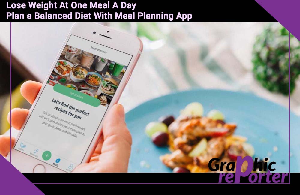 Lose Weight At One Meal A Day: Plan a Balanced Diet With Meal Planning App