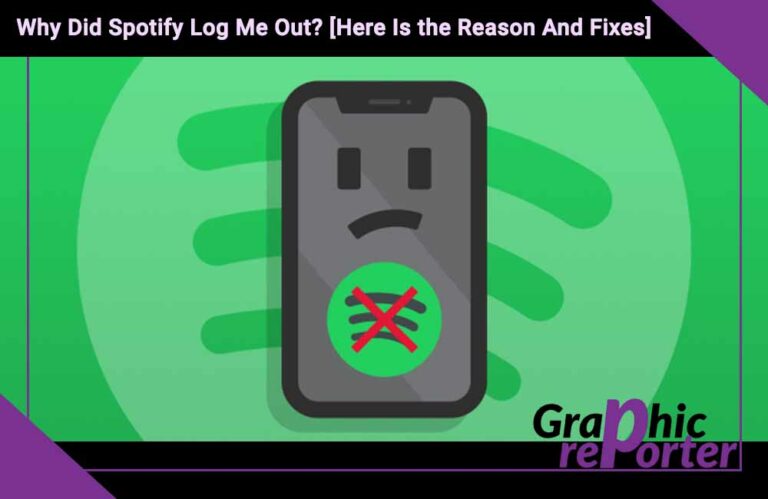 Why Did Spotify Log Me Out? In 2023 [Here Is the Reason And Fixes]