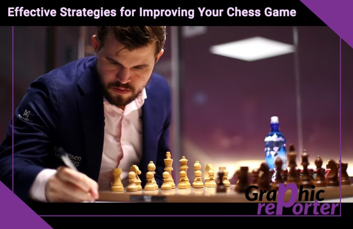 Effective Strategies for Improving Your Chess Game