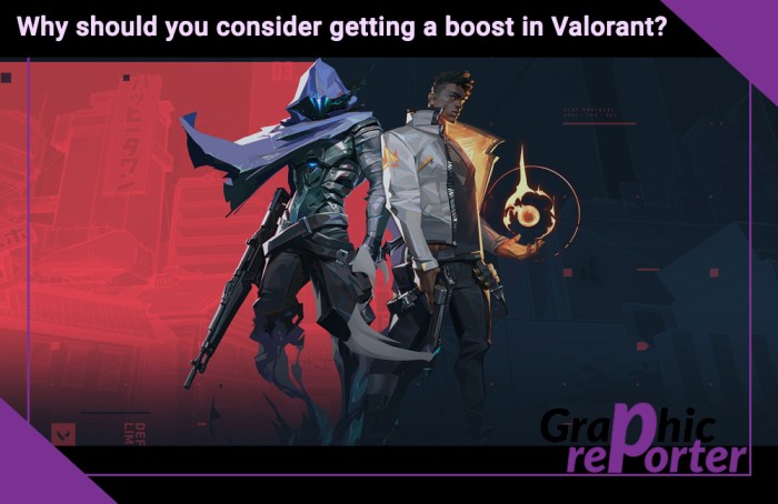 Why should you consider getting a boost in Valorant?