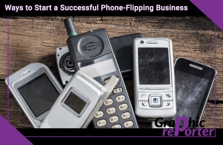 Ways to Start a Successful Phone-Flipping Business
