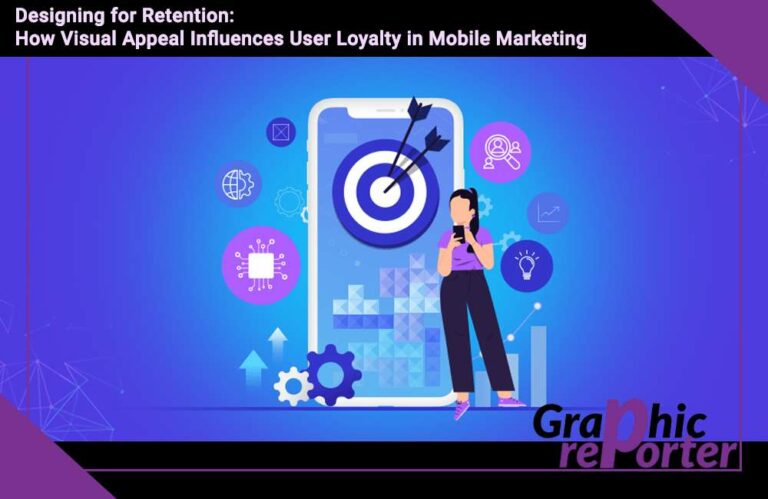 Designing for Retention: How Visual Appeal Influences User Loyalty in Mobile Marketing